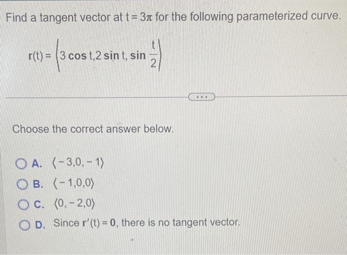 Solved Find a tangent vector at t=3π for the following | Chegg.com