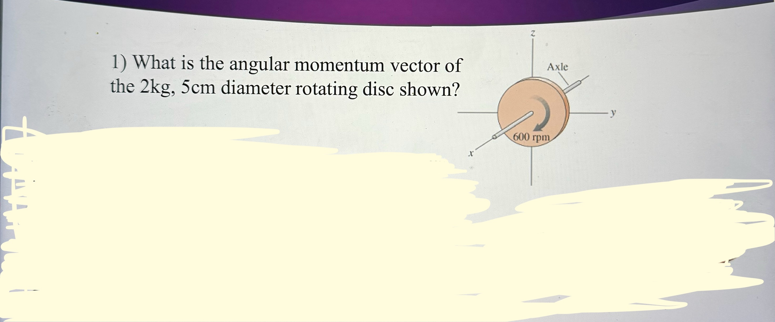 Solved What is the angular momentum vector of the 2kg,5cm | Chegg.com