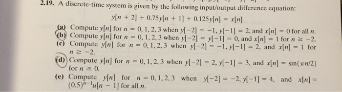 Solved 2.19. A discrete-time system is given by the | Chegg.com