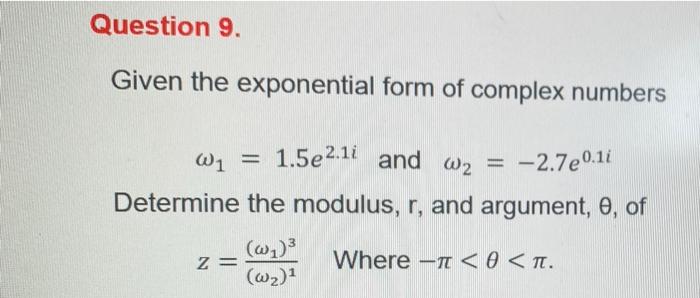 Solved Question 9. Given the exponential form of complex | Chegg.com