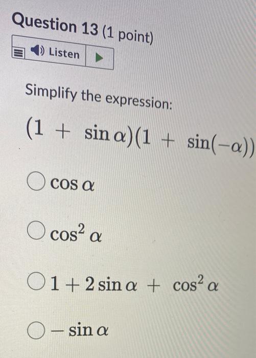 Simplify the expression: \[ \begin{array}{l} (1+\sin \alpha)(1+\sin (-\alpha)) \\ \cos \alpha \\ \cos ^{2} \alpha \\ 1+2 \sin