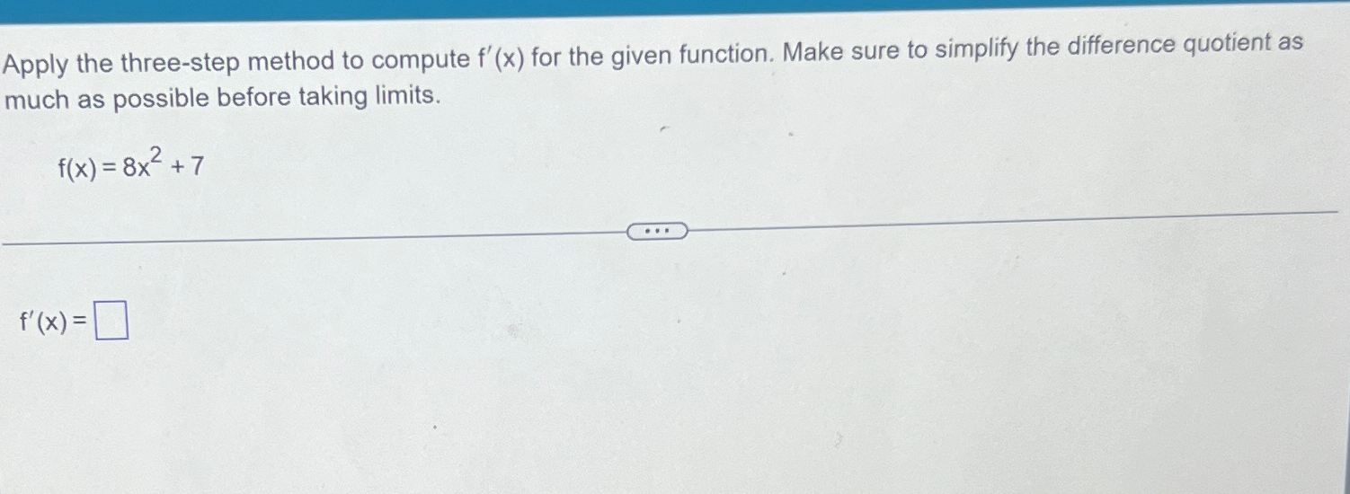 Solved Apply the three-step method to compute f'(x) ﻿for the | Chegg.com