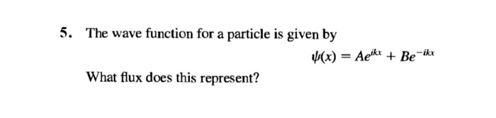 Solved 5. The wave function for a particle is given by 1(x) | Chegg.com