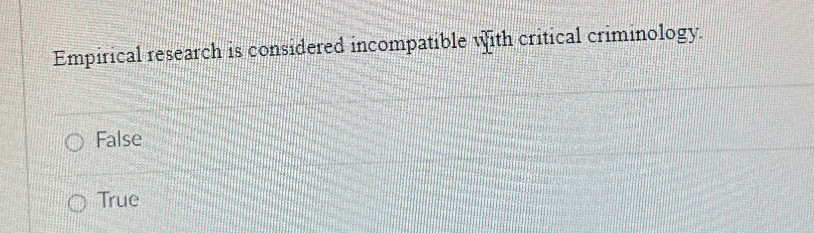 empirical research is considered incompatible with critical criminology