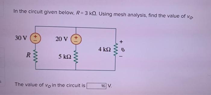 Solved In the circuit given below, R=3 k12. Using mesh | Chegg.com