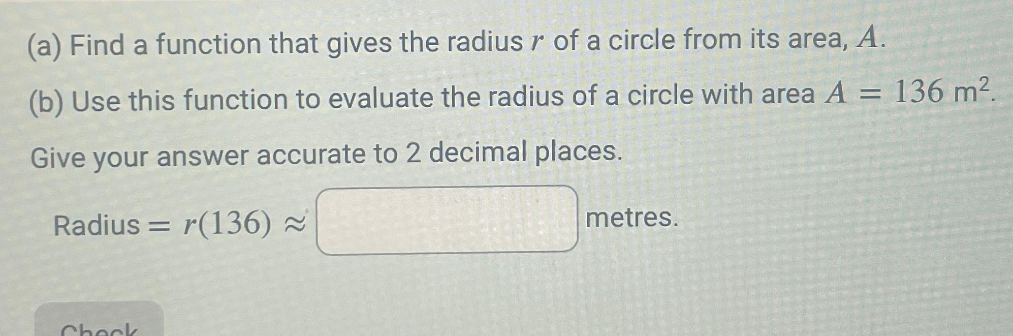 Solved (a) ﻿Find a function that gives the radius r ﻿of a | Chegg.com