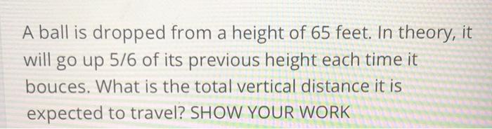 Solved A ball is dropped from a height of 65 feet. In | Chegg.com