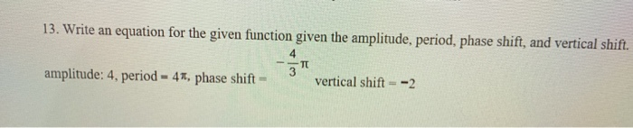 Solved 13. Write an equation for the given function given | Chegg.com