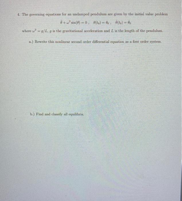 Solved 4 The Governing Equations For An Undamped Pendulu Chegg Com