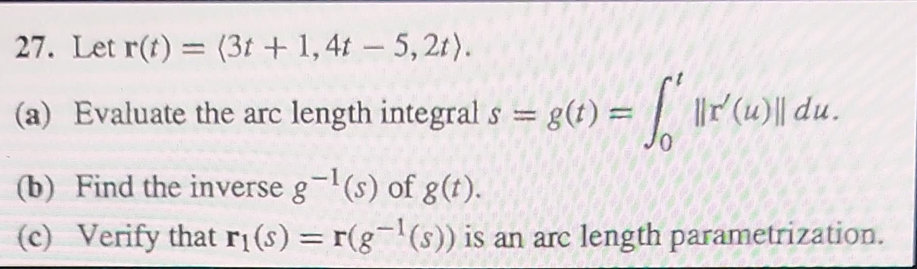 Solved 27 Let R T 3t 1 4t−5 2t A Evaluate The Arc