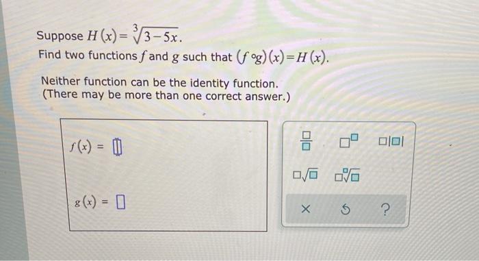 Solved Suppose H X 3 5x Find Two Functions F And G Such