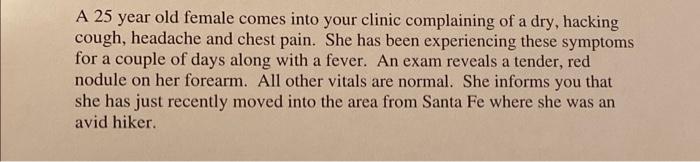 Solved A 25 year old female comes into your clinic | Chegg.com