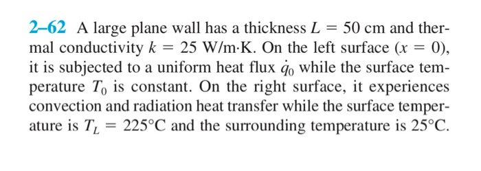 Solved 2 62 A Large Plane Wall Has A Thickness L 50 Cm Chegg Com