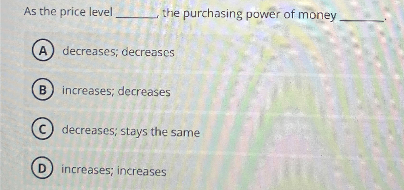Solved As the price level ﻿the purchasing power of money | Chegg.com