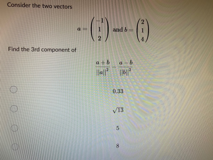 Solved Consider the two vectors and b= 1 Find the 3rd | Chegg.com