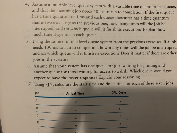 4. Assume a multiple level queue system with a