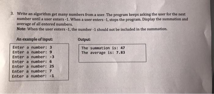Solved 3. Write an algorithm get many numbers from a user. | Chegg.com
