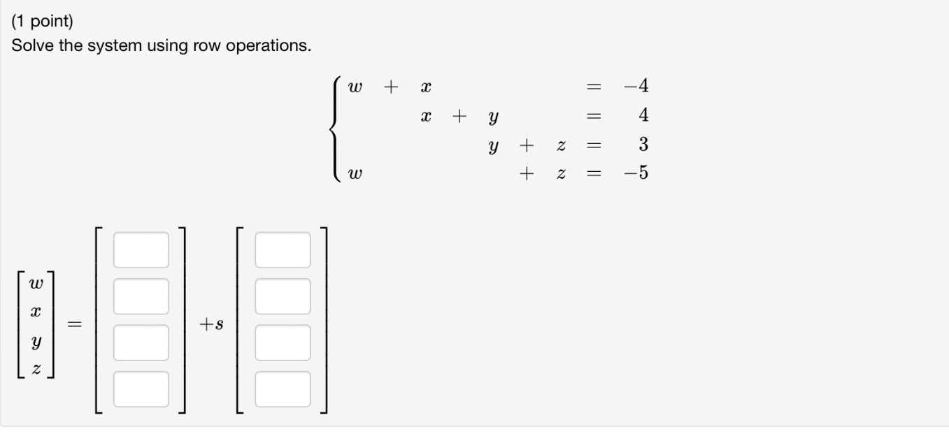 Solved (1 ﻿point)Solve the system using row | Chegg.com