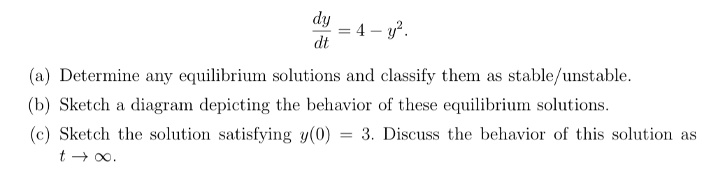 Solved dydt=4-y2(a) ﻿Determine any equilibrium solutions and | Chegg.com