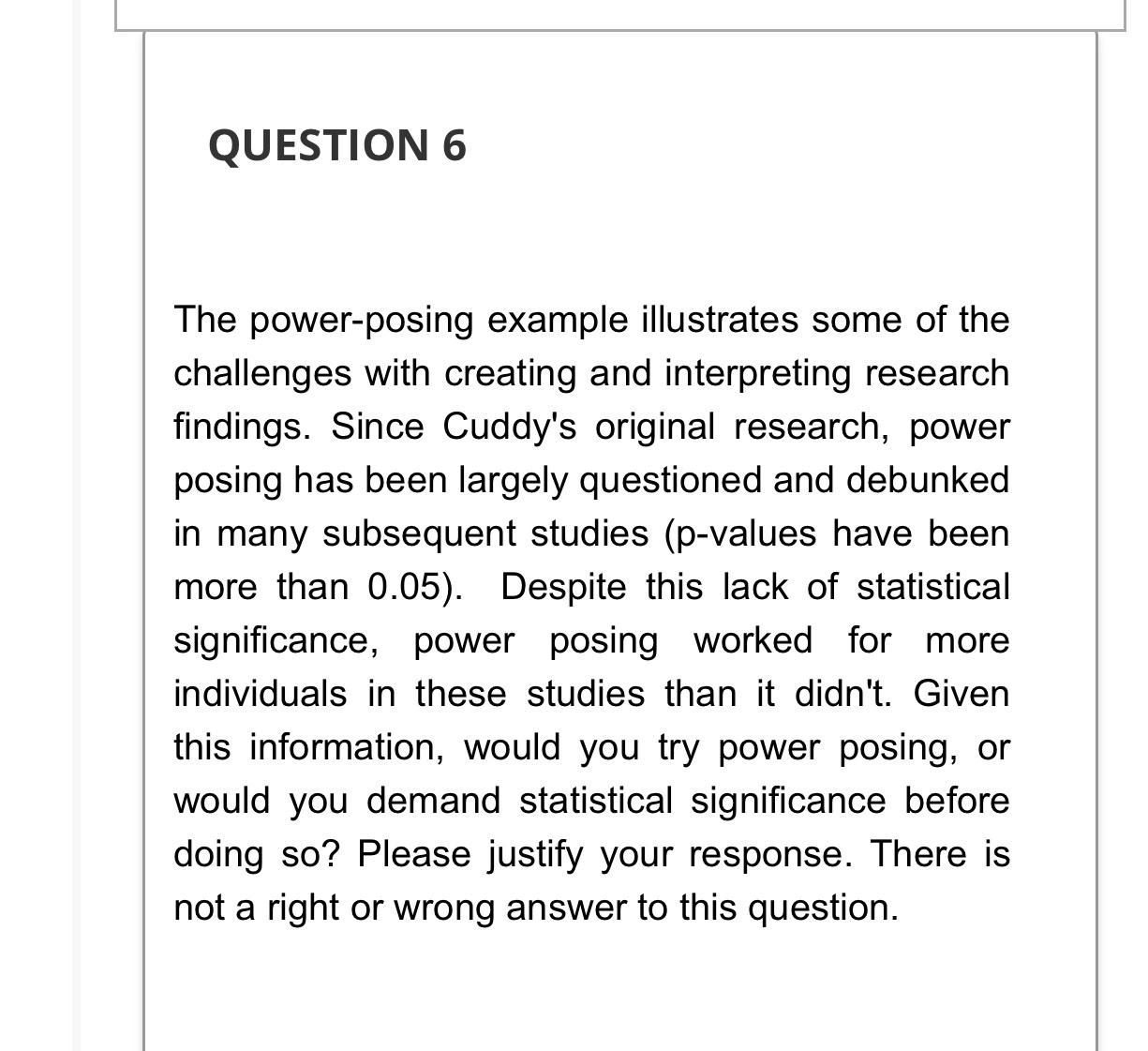 Solved QUESTION 6The power-posing example illustrates some | Chegg.com