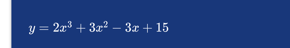 Solved y=2x3+3x2-3x+15 ? Find points wgete horizintal | Chegg.com