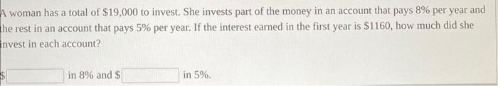 Solved A woman has a total of $19,000 to invest. She invests | Chegg.com