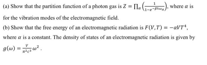 Solved (a) Show that the partition function of a photon gas | Chegg.com