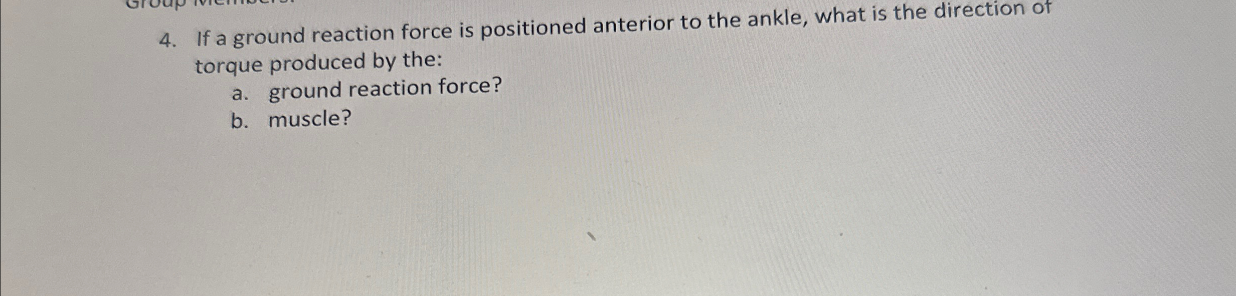 Solved If a ground reaction force is positioned anterior to | Chegg.com