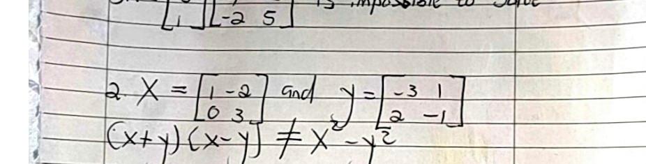 \( \begin{array}{l}\text { 2. } x=\left[\begin{array}{cc}1 & -2 \\ 0 & 3\end{array}\right] \text { and } y=\left[\begin{array