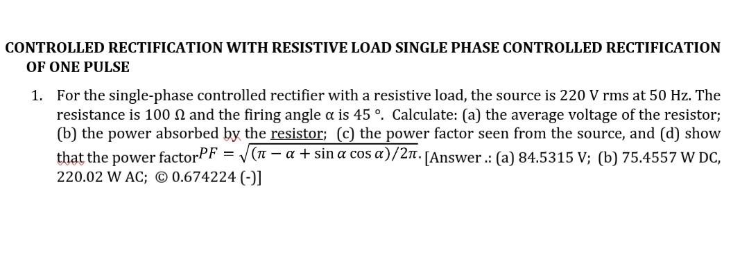 Solved CONTROLLED RECTIFICATION WITH RESISTIVE LOAD SINGLE | Chegg.com