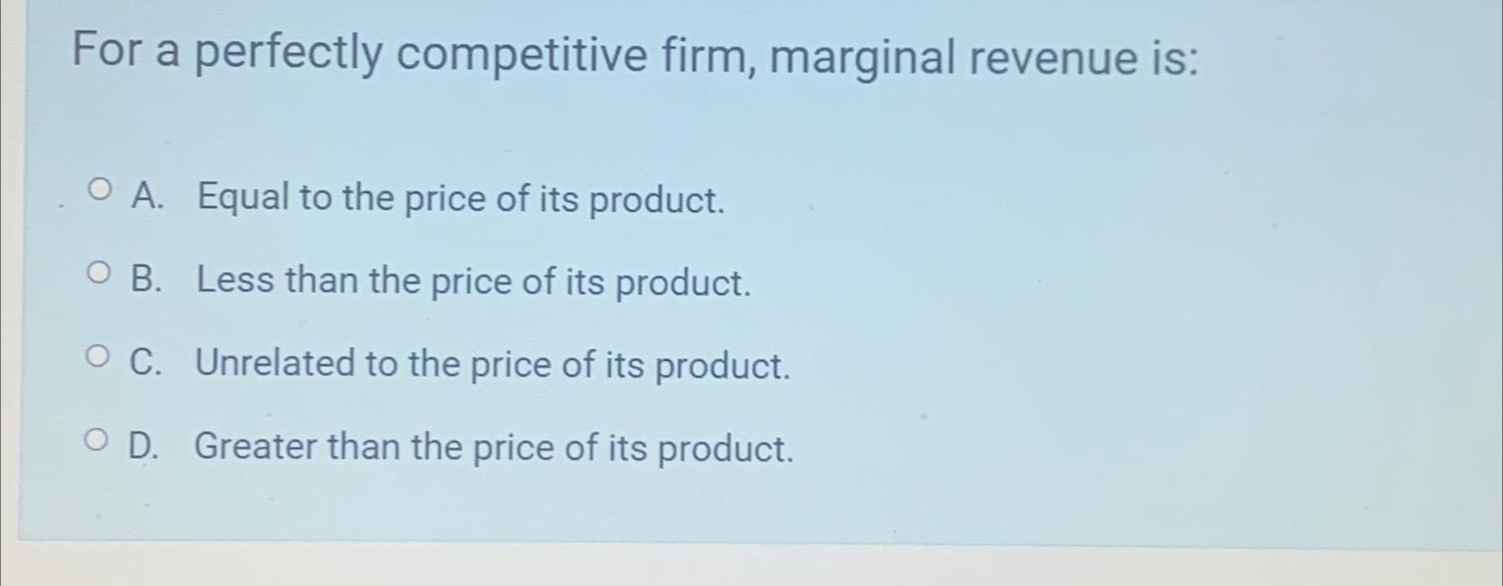 Solved For A Perfectly Competitive Firm, Marginal Revenue | Chegg.com