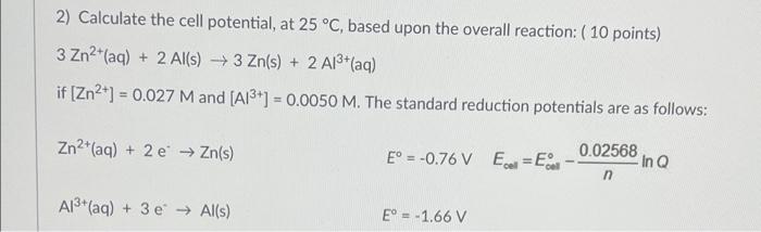 Solved 2) Calculate the cell potential, at 25 °C, based upon | Chegg.com