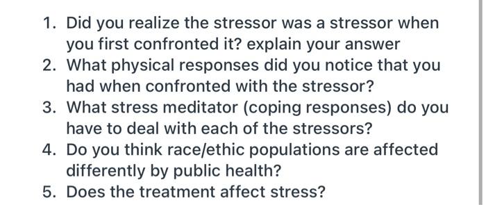 Solved 1. Did you realize the stressor was a stressor when | Chegg.com