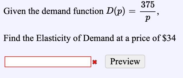 Solved 375 Given the demand function D(p) р Find the | Chegg.com