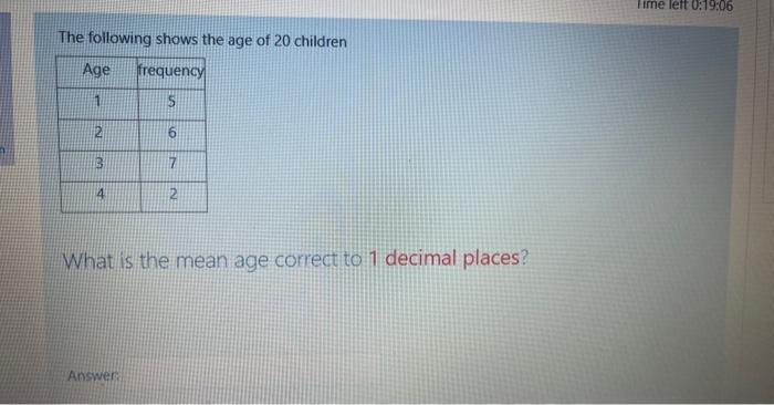 Solved The following shows the age of 20 children What is | Chegg.com