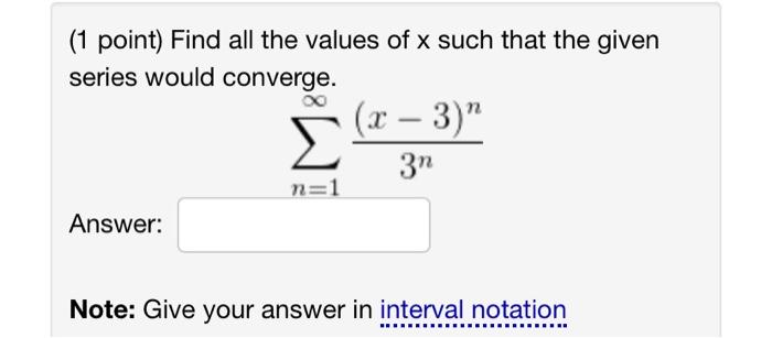 Solved (1 point) Find all values of r where the given series | Chegg.com