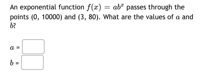 Solved An exponential function f(x) = abą passes through the | Chegg.com