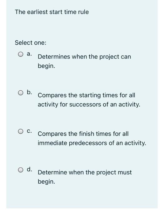 solved-the-earliest-start-time-rule-select-one-a-chegg