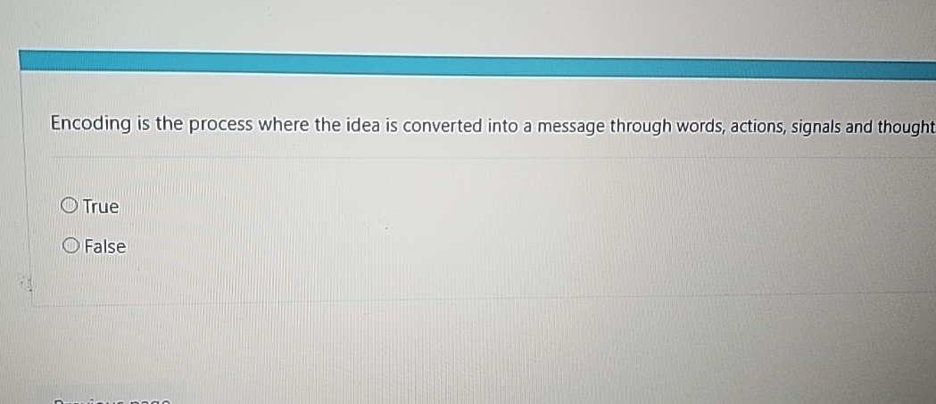 Solved Encoding is the process where the idea is converted | Chegg.com