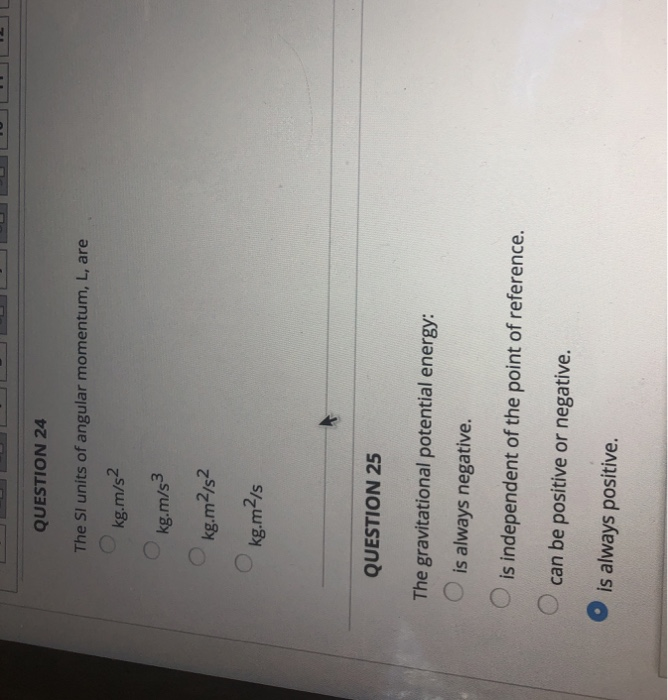 Solved QUESTION 24 The SI units of angular momentum, L, are | Chegg.com