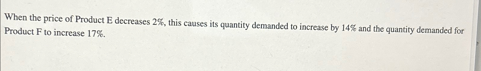 Solved When the price of Product E decreases 2%, ﻿this | Chegg.com