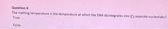 Solved Question 6 The melting temperature is the temperature | Chegg.com