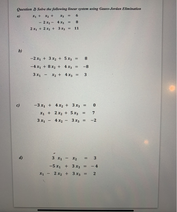 Solved Question 2) Solve the following linear system using | Chegg.com