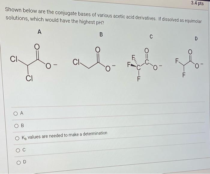 Solved Shown below are the conjugate bases of various acetic