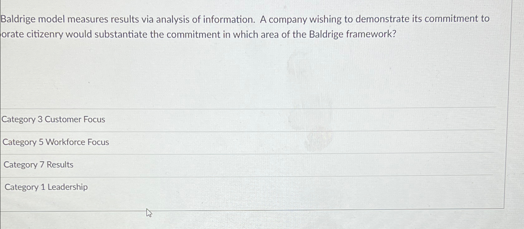 Solved Baldrige model measures results via analysis of | Chegg.com