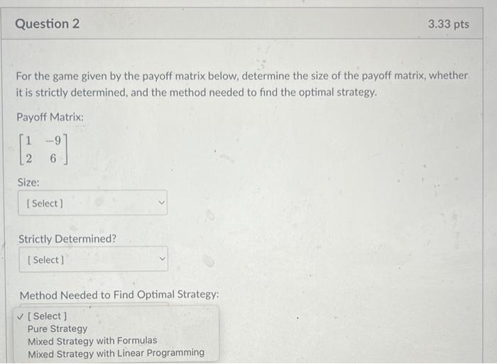 Solved For The Game Given By The Payoff Matrix Below, | Chegg.com