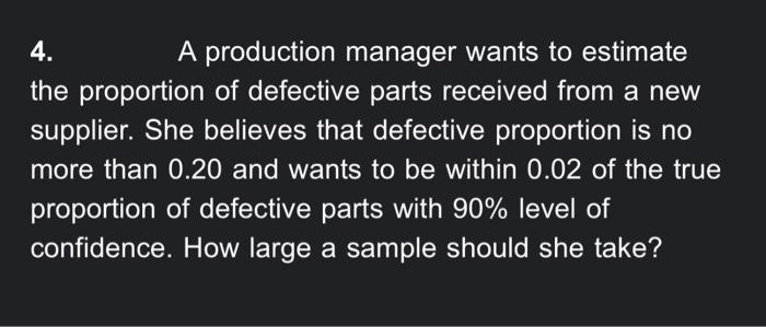 Solved 4. A production manager wants to estimate the | Chegg.com