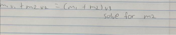 Solved m1v1+m2v2=(m1+m2)3 solve for ms | Chegg.com