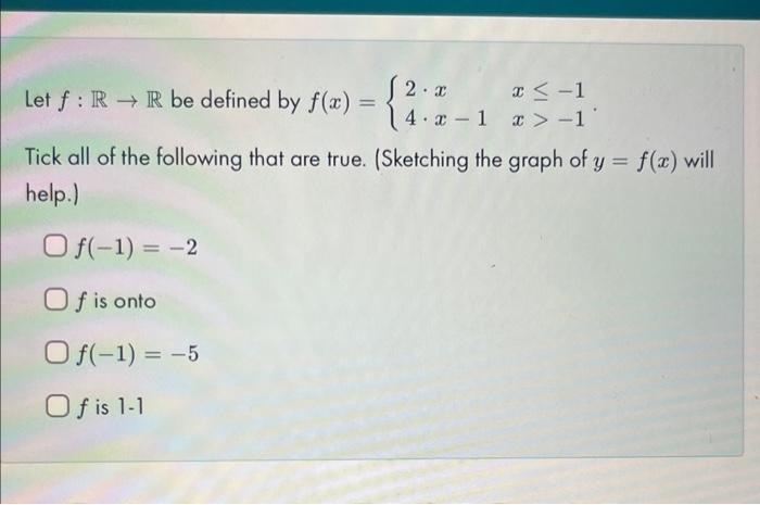 Solved Let F:R→R Be Defined By F(x)={2⋅x4⋅x−1x≤−1x>−1 Tick | Chegg.com