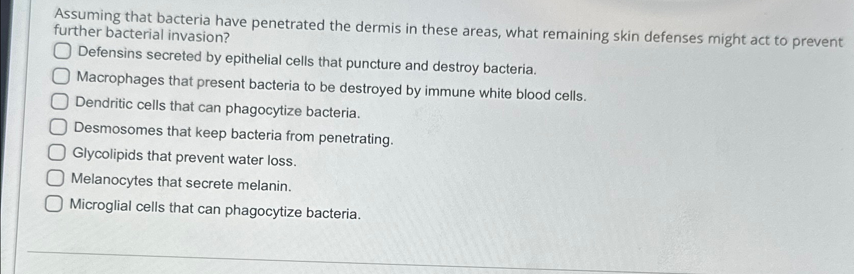 Solved Assuming that bacteria have penetrated the dermis in | Chegg.com